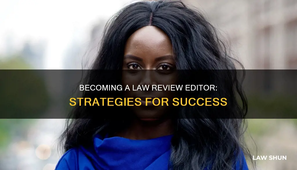 how to become a law review editor