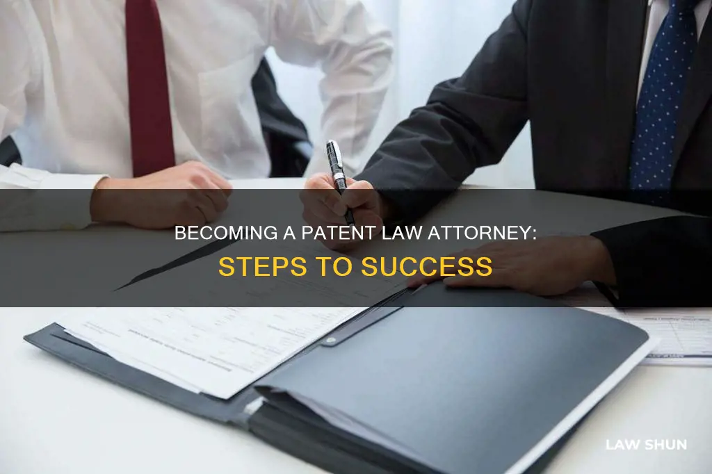 how to become a patent law attorney