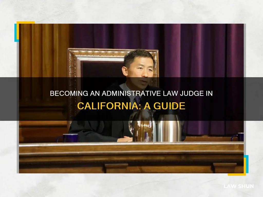 how to become an administrative law judge in california