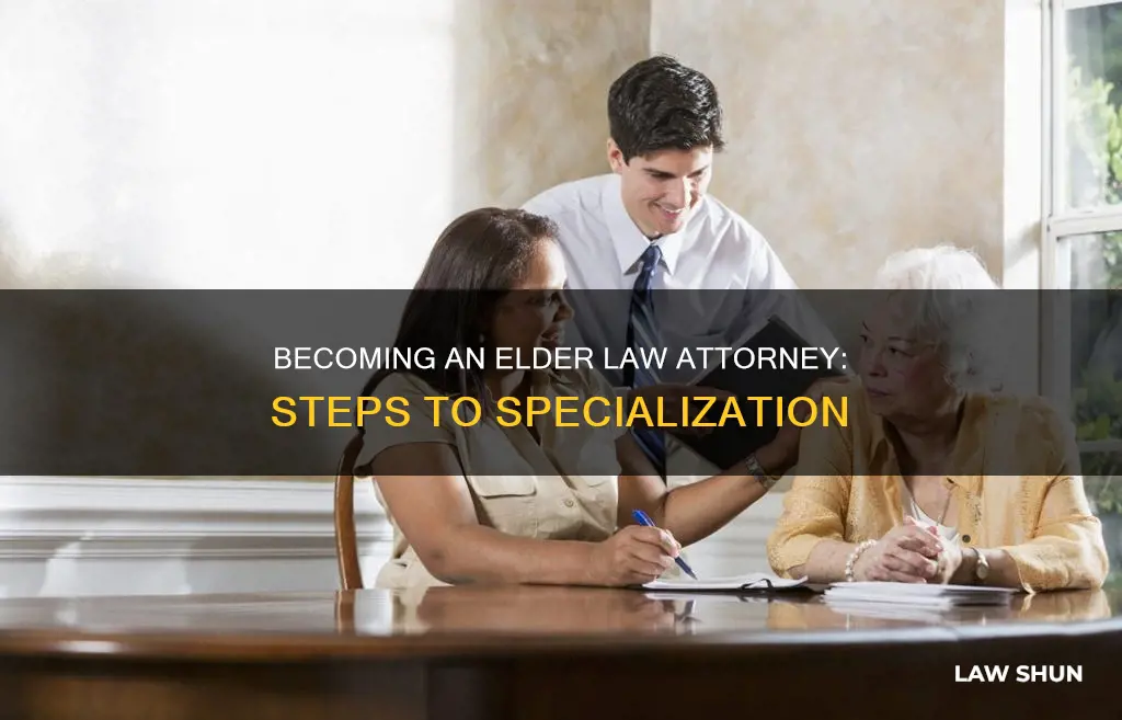 how to become an elder law attorney