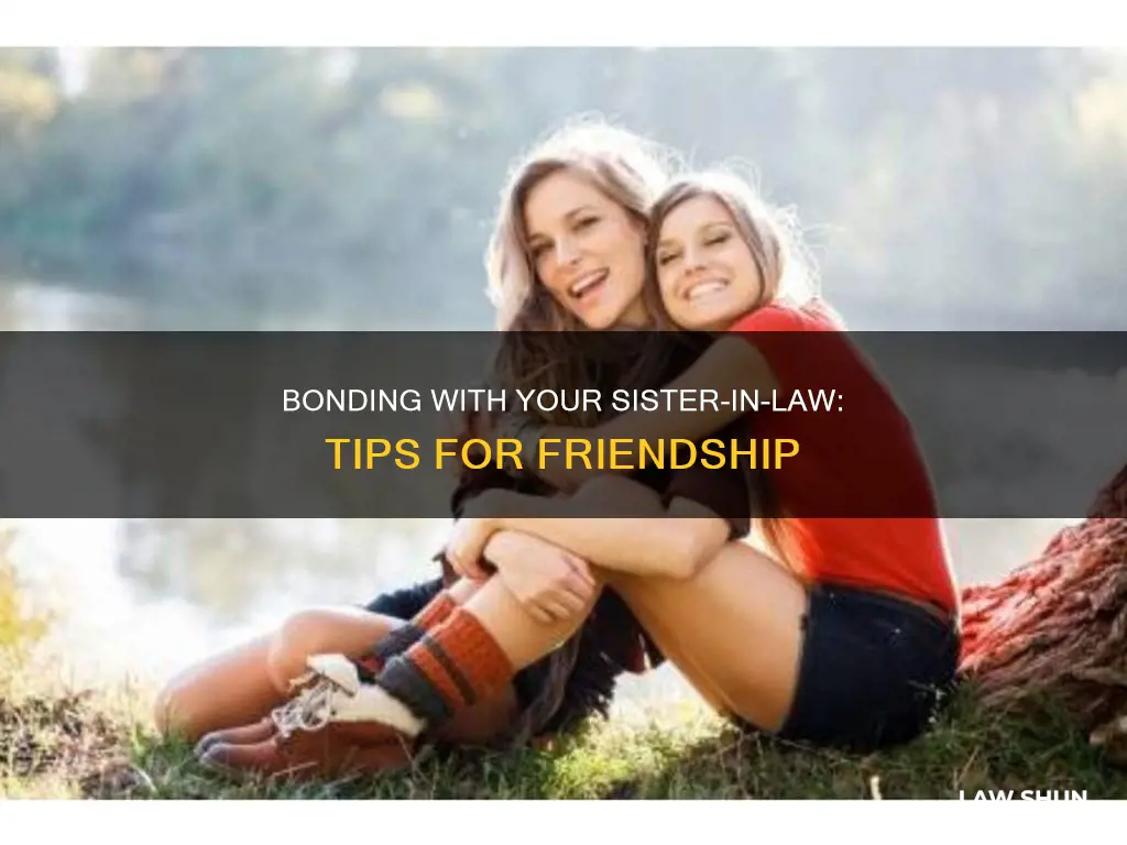 how to become friends with your sister-in-law