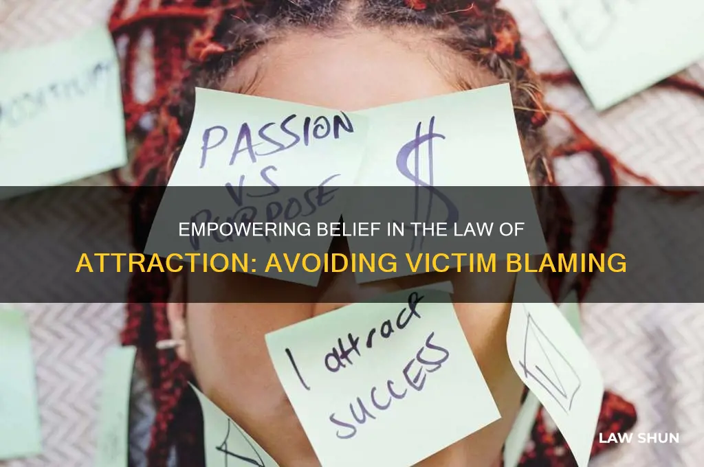 how to believe in law of attraction without victim blaming