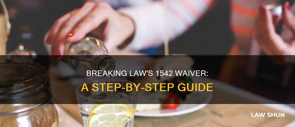 how to break a 1542 waiver in law