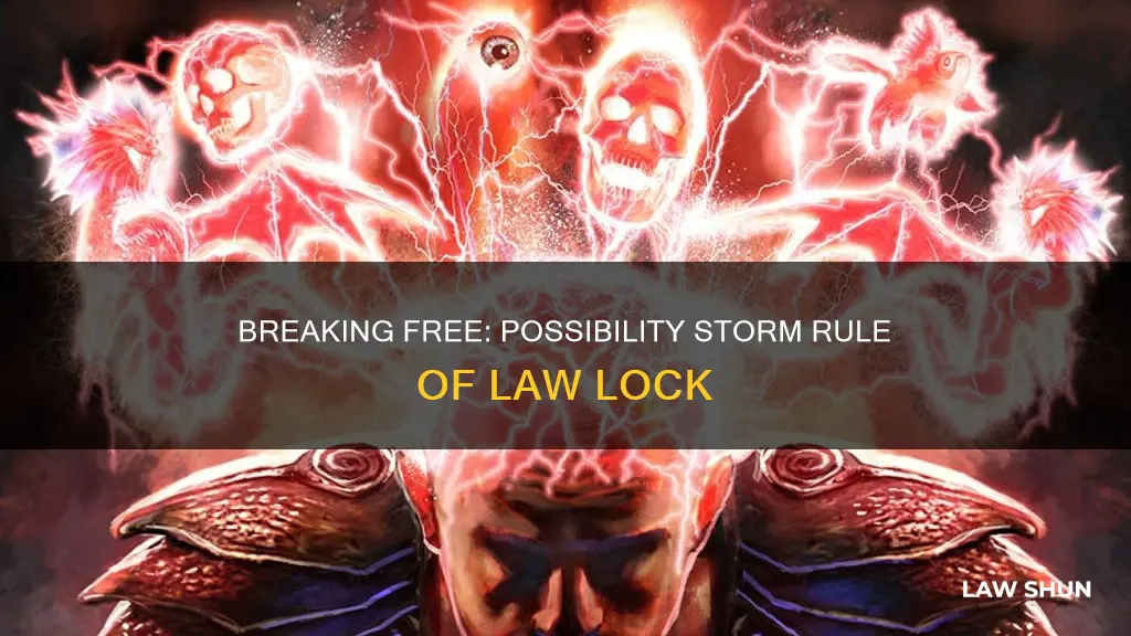 how to break a possibility storm rule of law lock