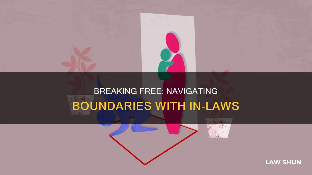 how to break boundaries to in laws