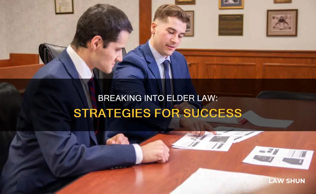 how to break into elder law