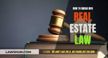 Breaking into Real Estate Law: A Guide