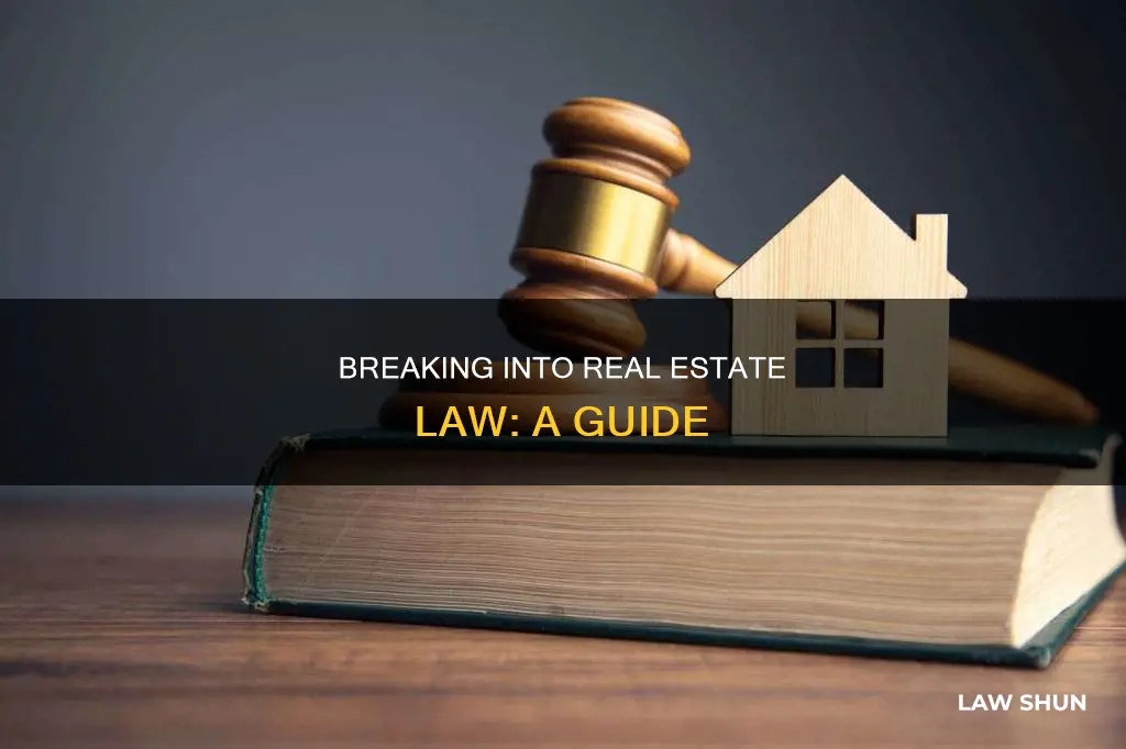 how to break into real estate law