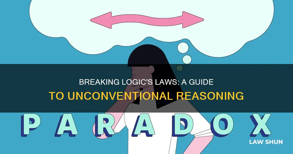 how to break the laws of logic