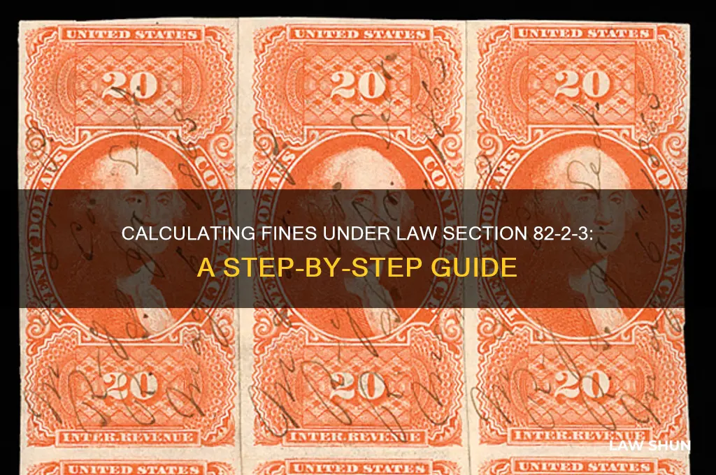 how to calculate fine for law section 82-2-3