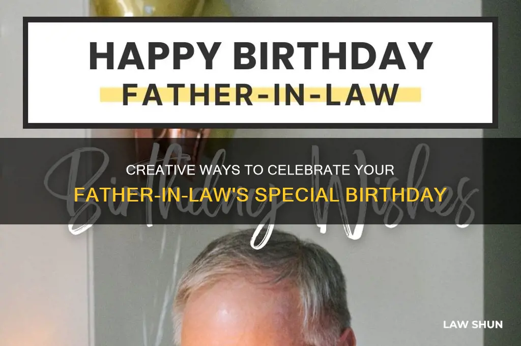 how to celebrate father in law birthday