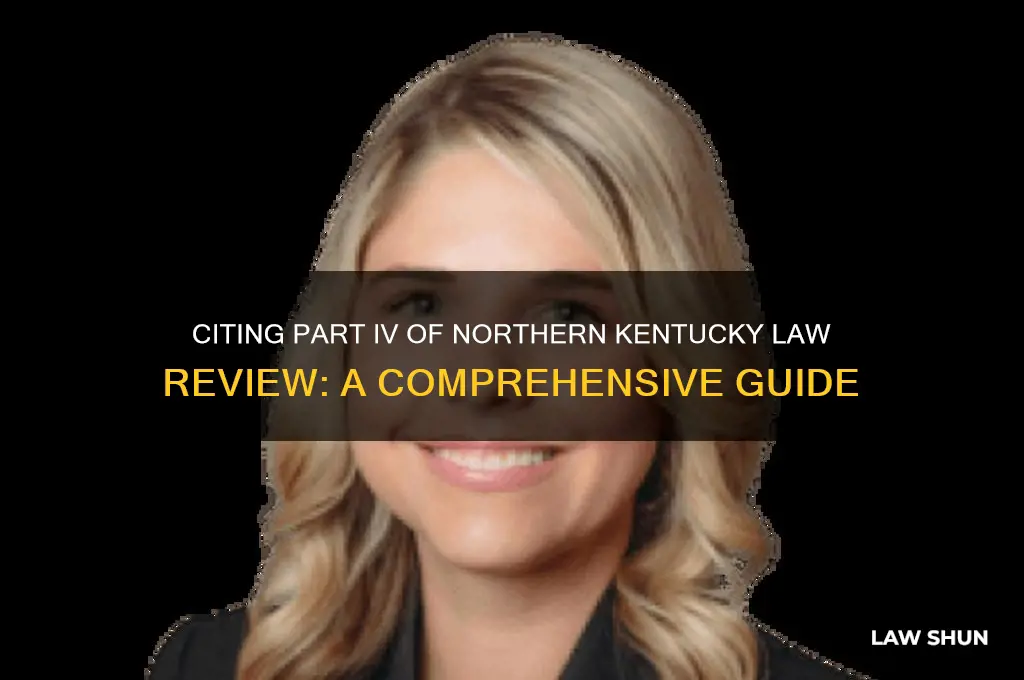 how to cite part iv of northern ky law review