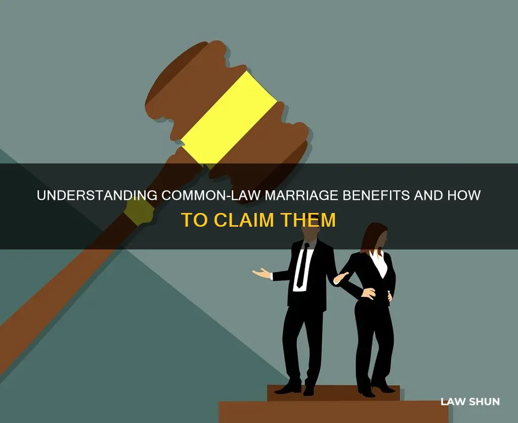 how to claim benefits for common law marriage