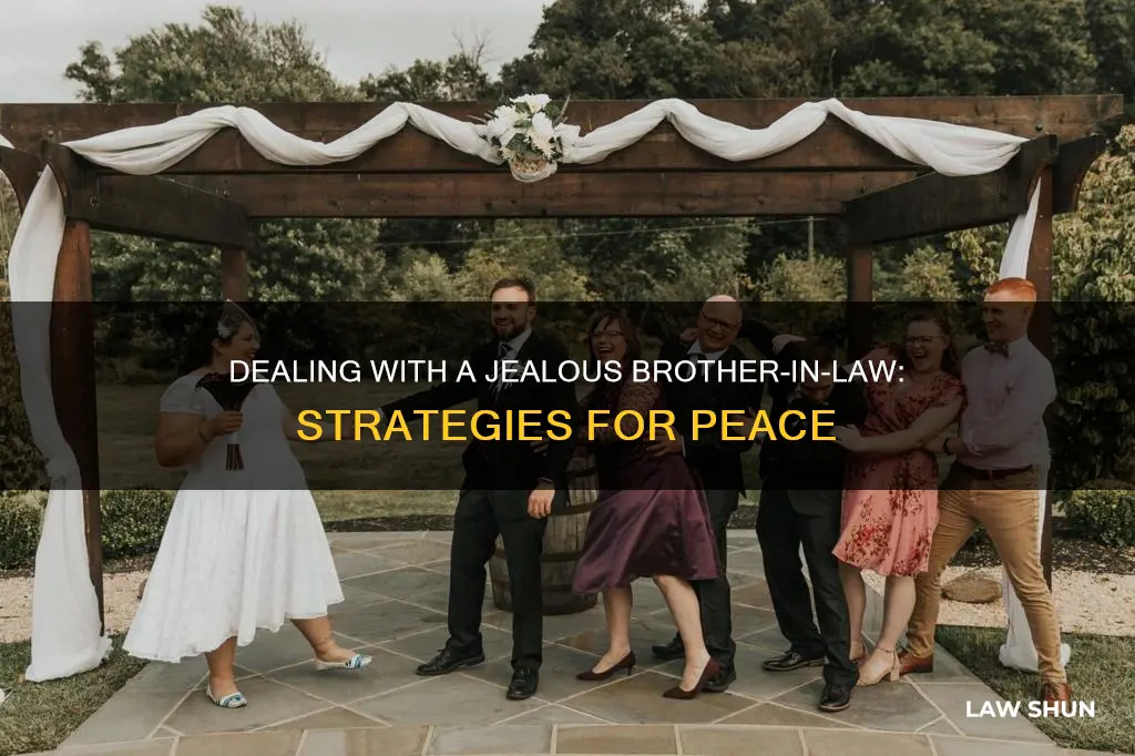 how to deal with a jealous brother in-law