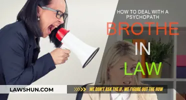 Dealing with a Psychopath Brother-in-Law: Strategies for Survival