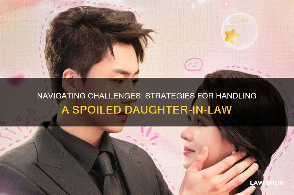 how to deal with a spoiled daughter in law