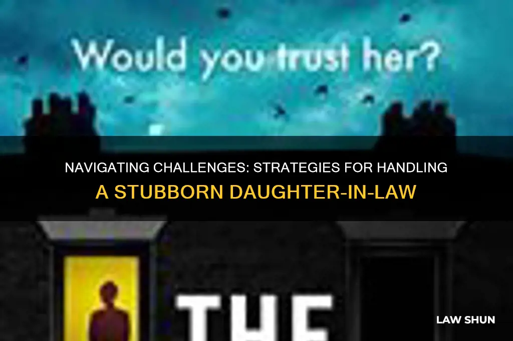 how to deal with a stubborn daughter in law
