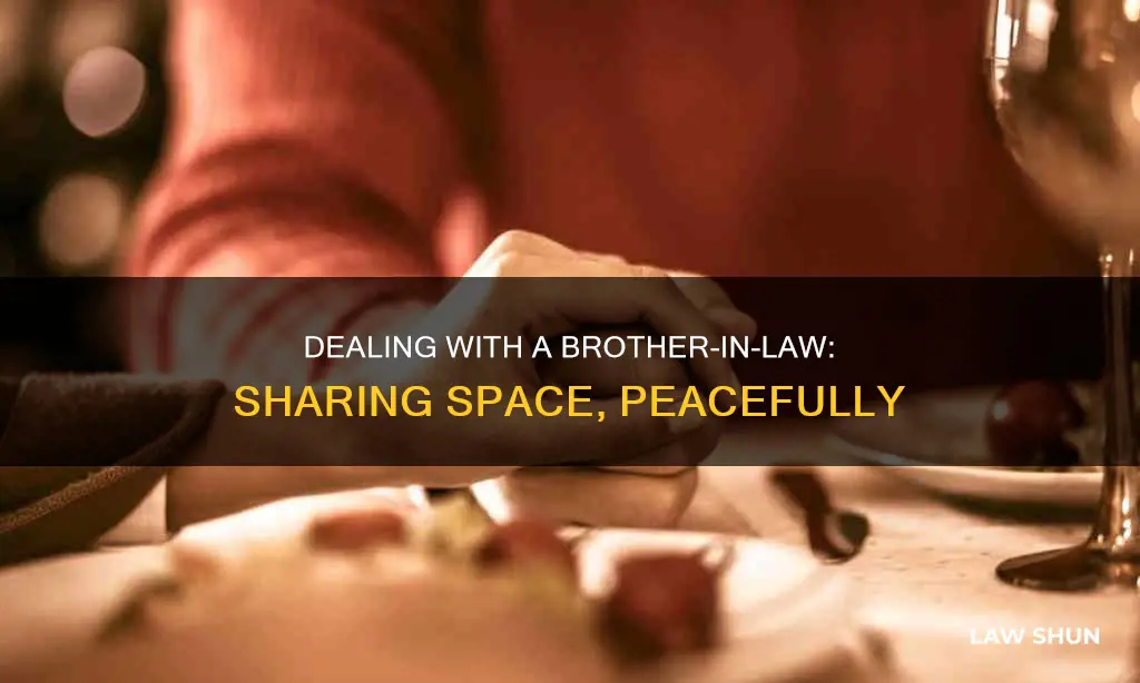 how to deal with brother in-law living with you