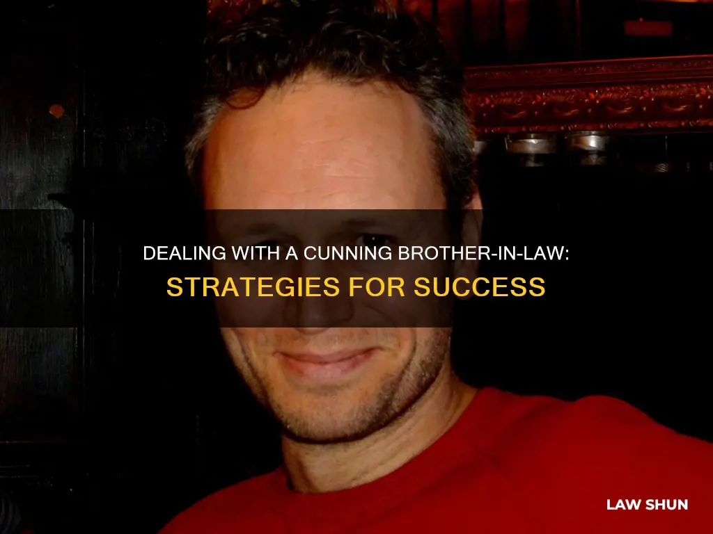 how to deal with cunning brother in law
