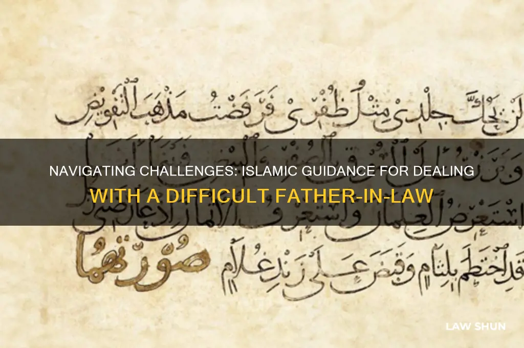 how to deal with difficult father in law in islam