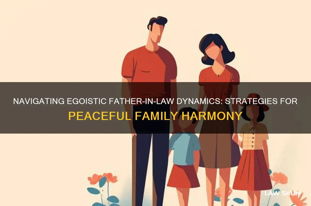 how to deal with egoistic father in-law