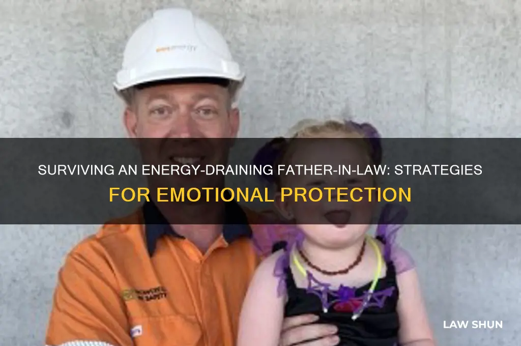 how to deal with energy vampire father in law