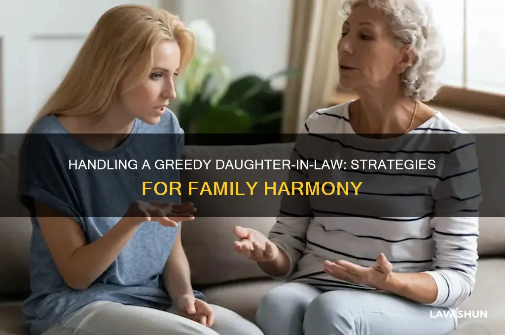 how to deal with greedy daughter in law