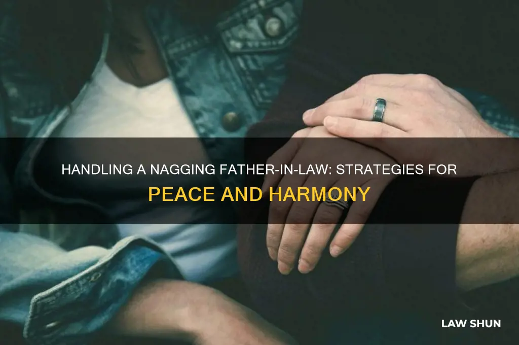 how to deal with nagging father in law