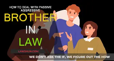 Dealing with a Passive-Aggressive Brother-in-Law: Strategies for Harmony