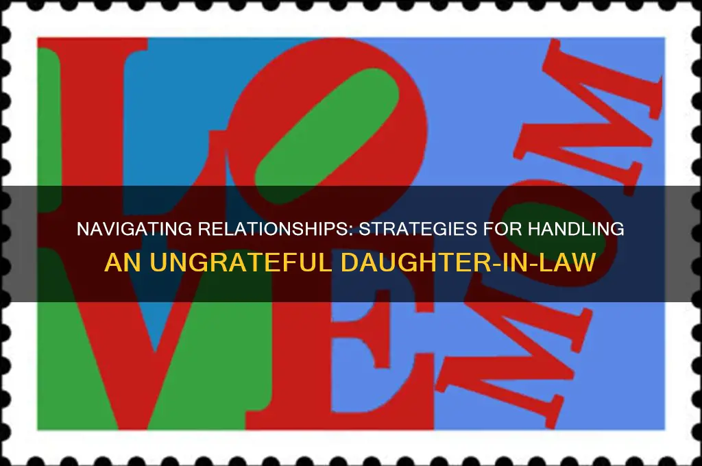 how to deal with ungrateful daughter in law