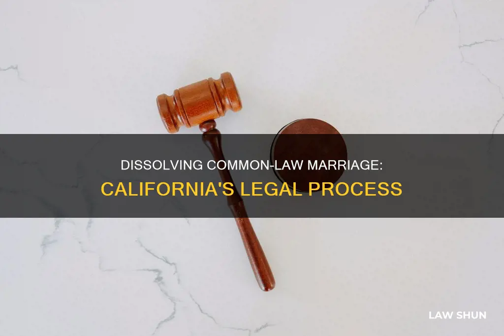how to dissolve a common law marriage in california