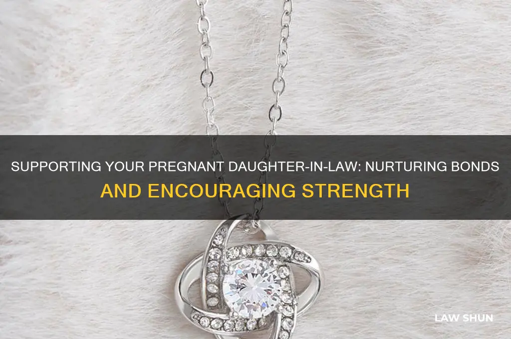 how to encourage pregnant daughter in law