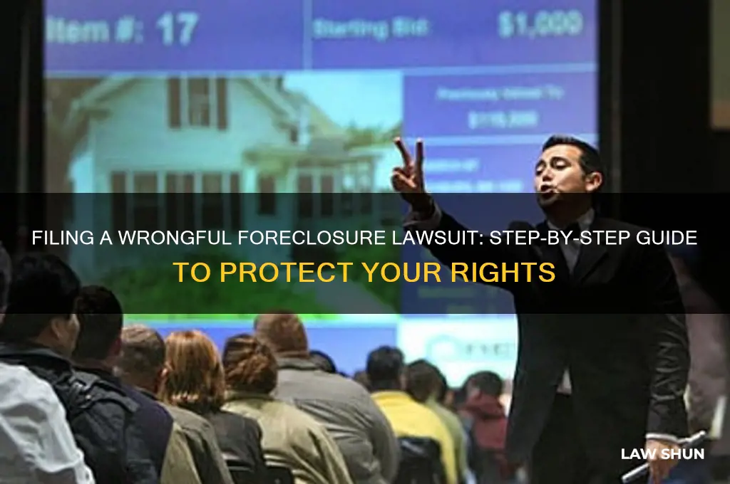 how to file law suit for wrongful foreclosure