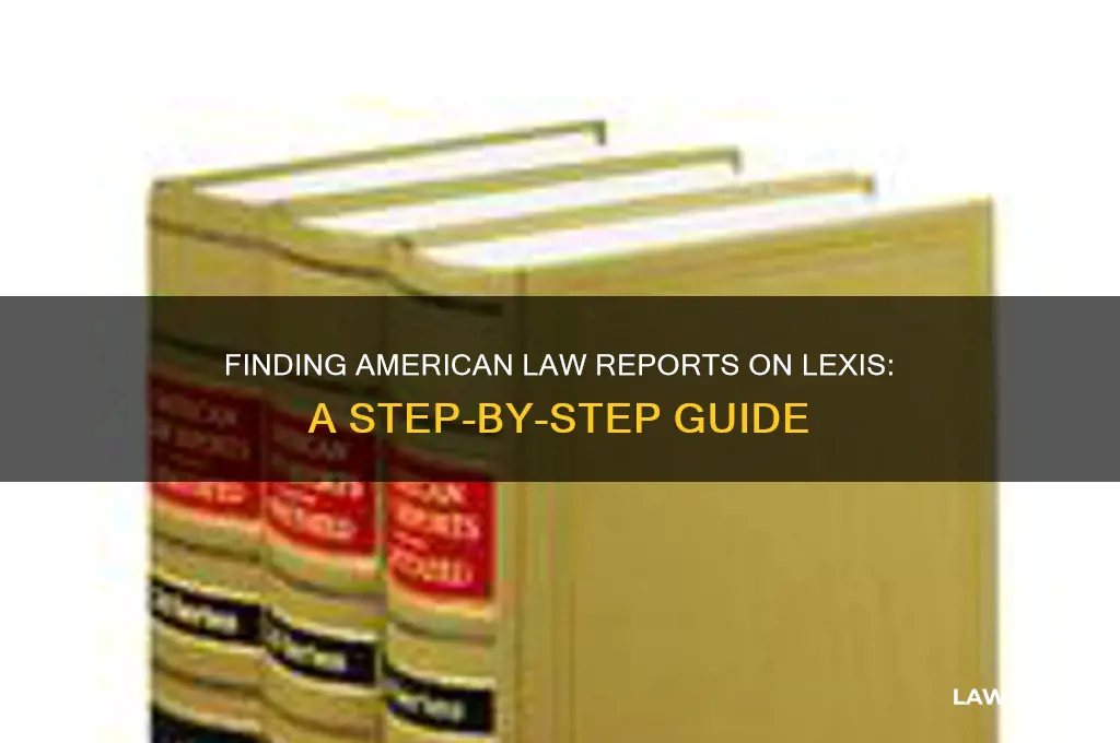 how to find american law reports on lexis