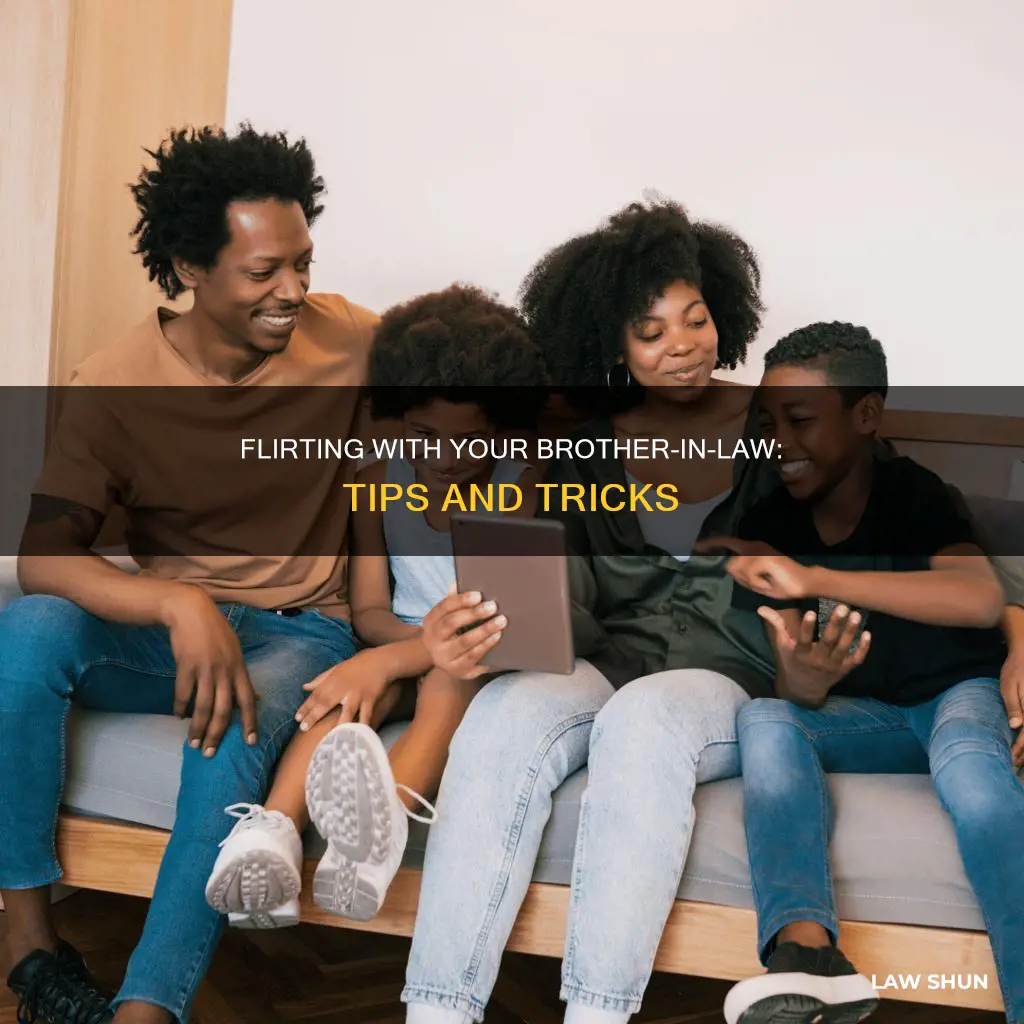 how to flirt with your brother in law