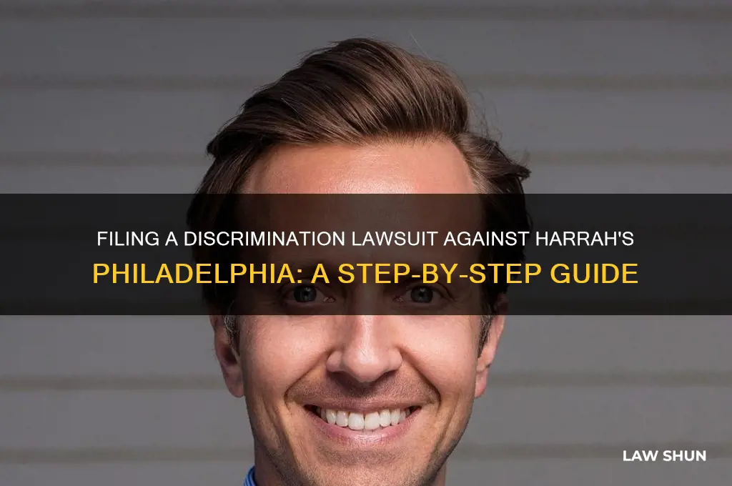 how to flle a discrimination law suit against harrahs philadelphia