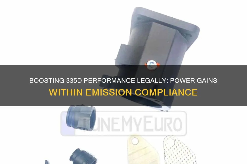 how to gain power for 335d with emmission laws