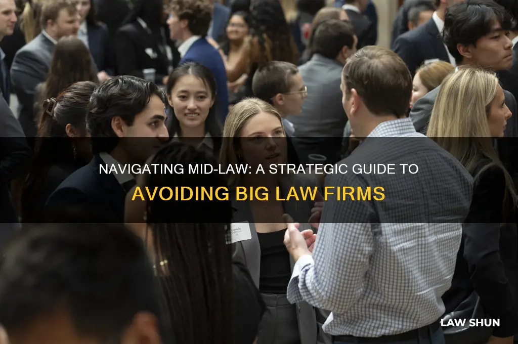 how to go into mid-law instead of big law