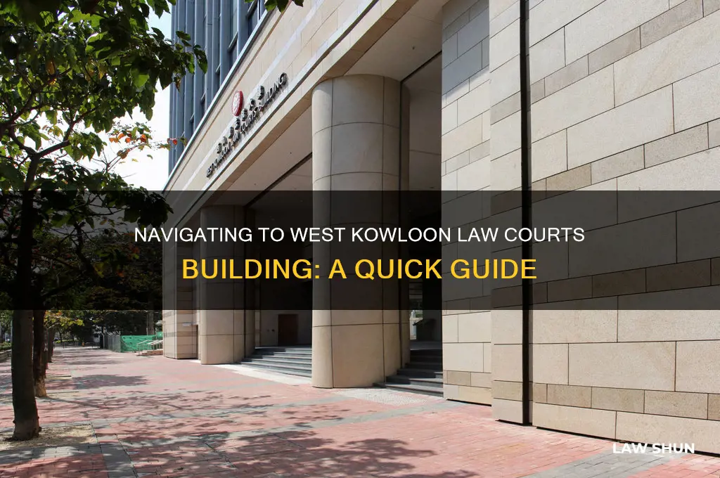 how to go to west kowloon law courts building