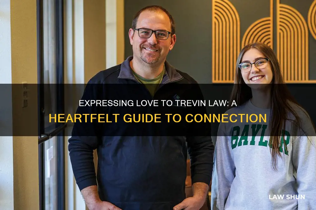 how to i show trevin law that i love him