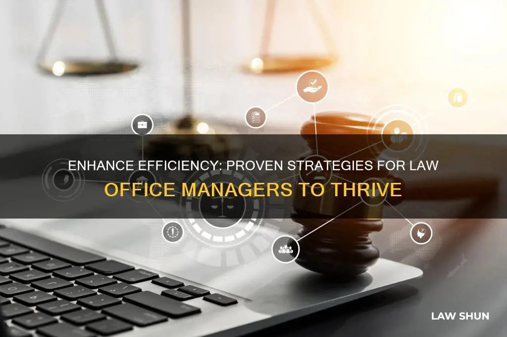 how to improve a law office as law office manager