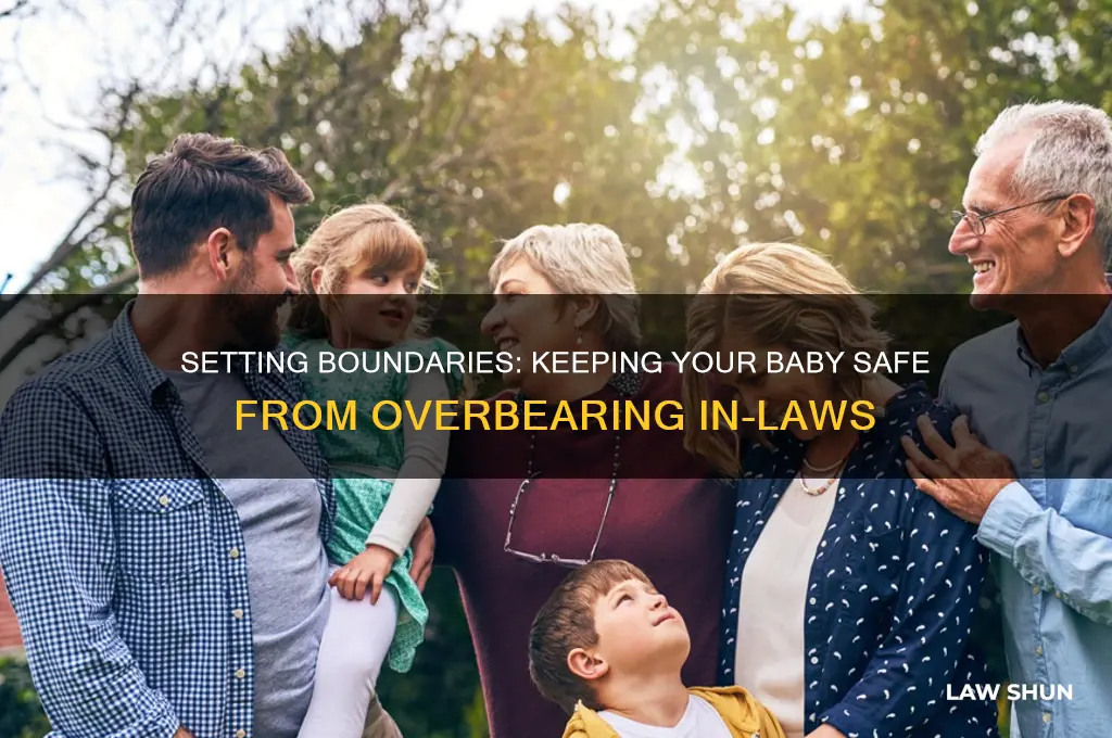 how to keep my in laws away from my baby