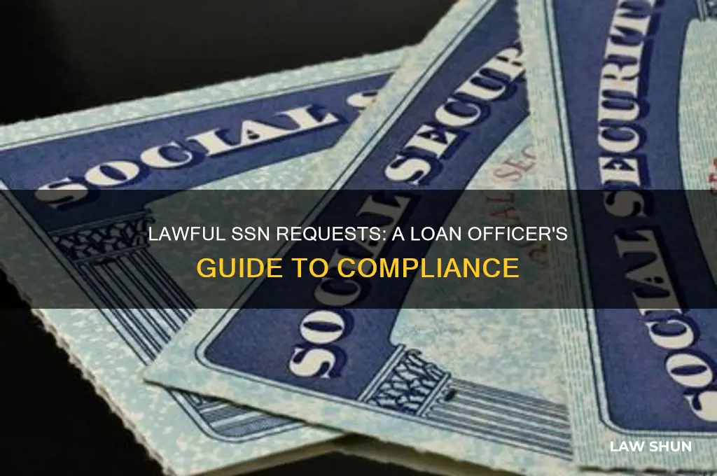 how to lawfully request for ssn as a loan officer