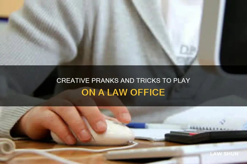 how to mess with a law office