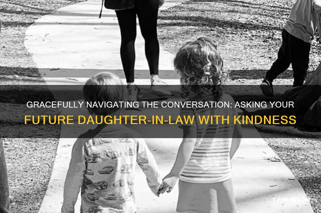 how to nicely ask your future daughter in law