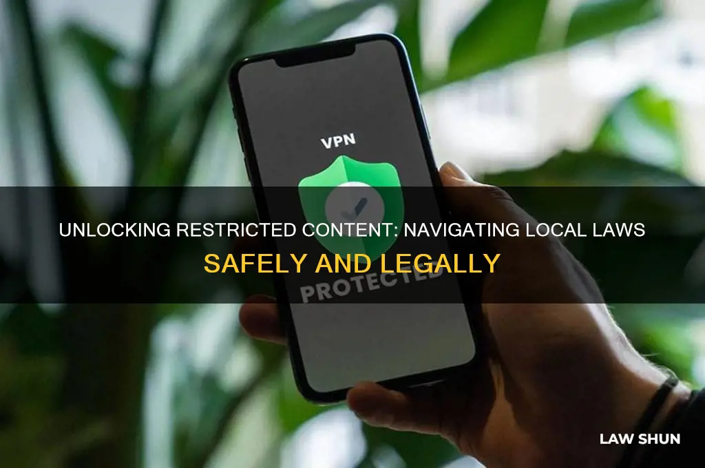how to open content local laws restrict