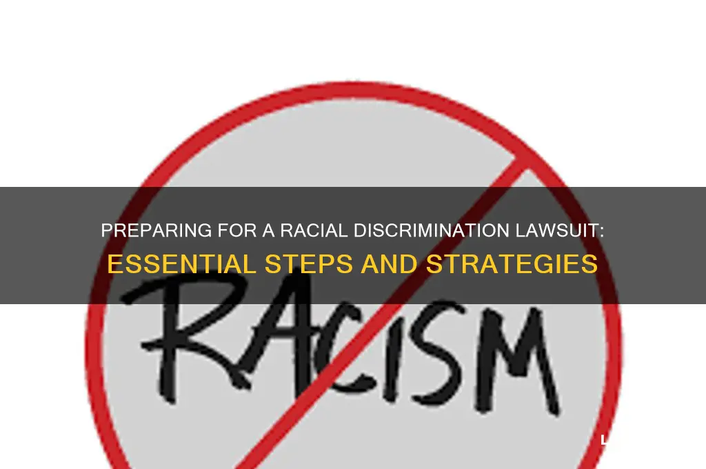 how to prepare for a racial discrimination law suit