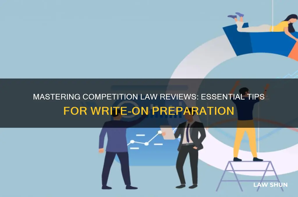 how to prepare for write on competition law review