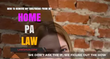 Removing a Girlfriend from Your Home: PA Law Guide