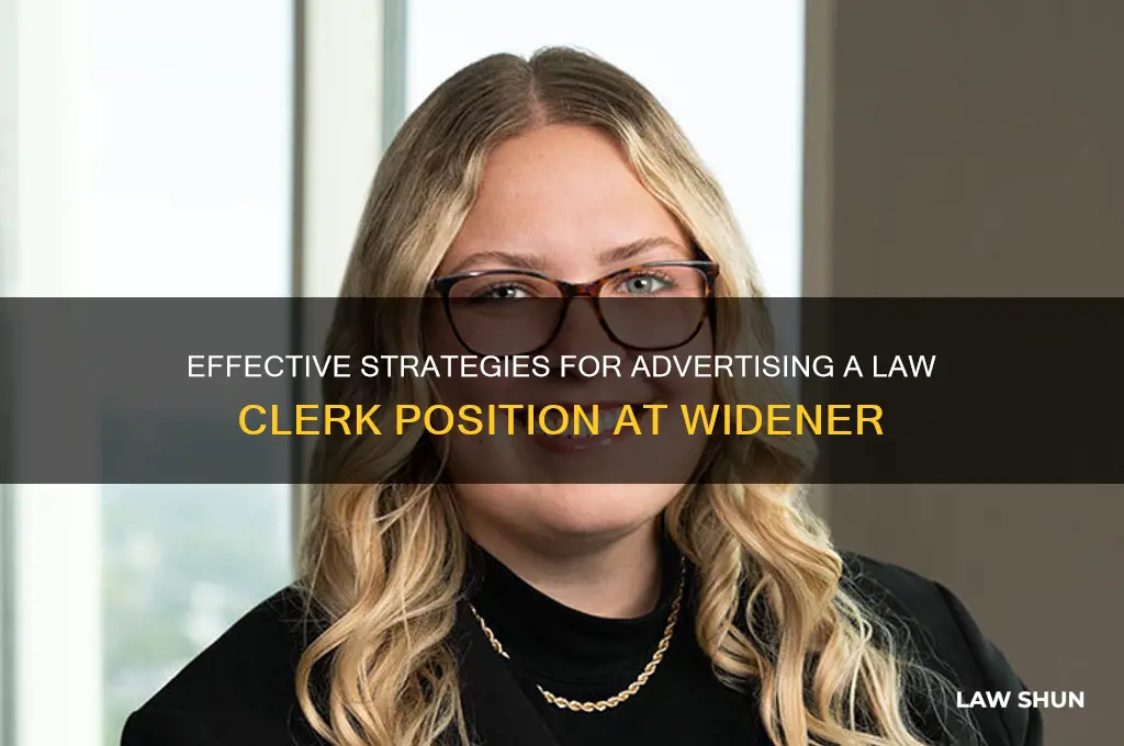 how to run an advertisement for a law clerk widener